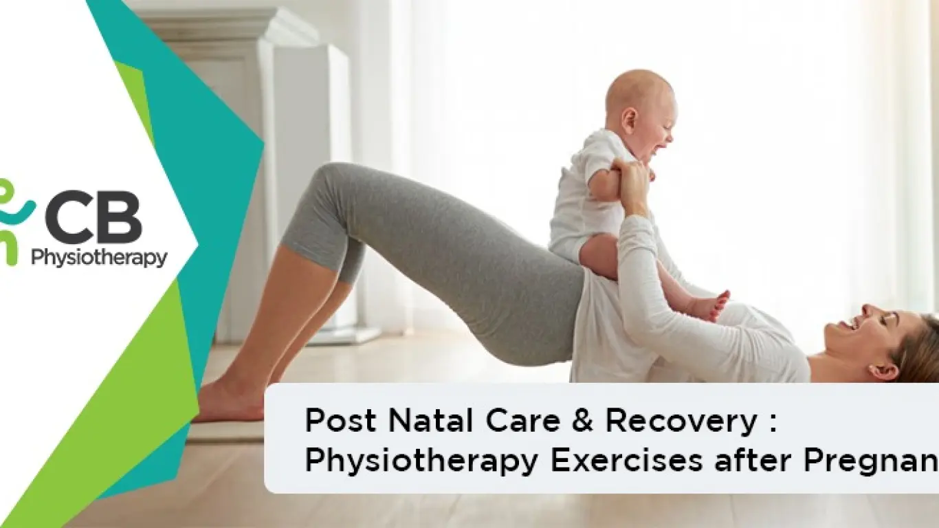 Post Natal Care & Recovery: Physiotherapy Exercises After Pregnancy