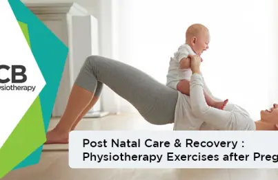 Post Natal Care & Recovery: Physiotherapy Exercises After Pregnancy