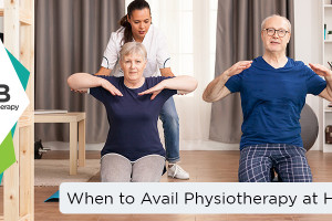 When To Avail Physiotherapy At Home?