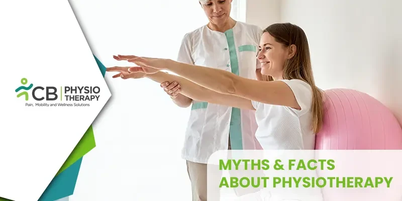 10 Common Myths And Facts About Physiotherapy That You Need To Know