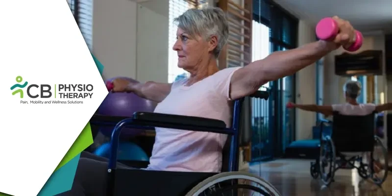 Empower Your Fitness | Effective Physiotherapy Exercises For Wheelchair Users