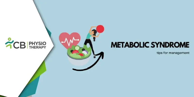 Role Of Physiotherapy In Managing Metabolic Syndrome | A Holistic Approach To Health And Wellness