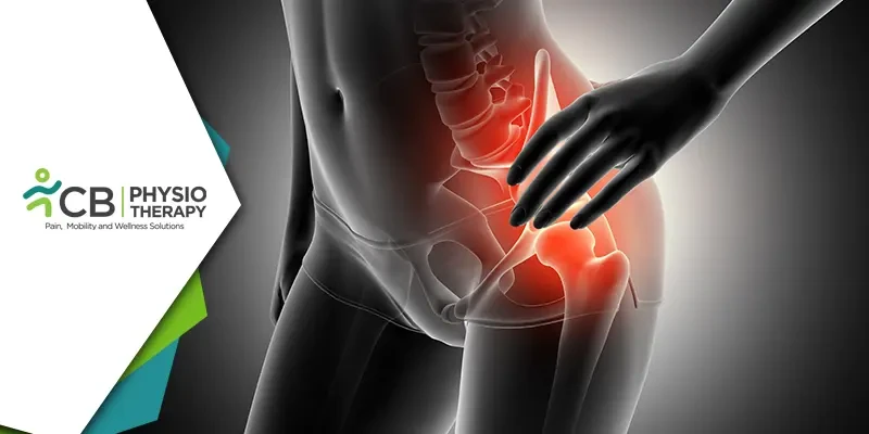 कूल्हे के दर्द को समझना: सामान्य कारण और प्रभावी फिजियोथेरेपी उपचार